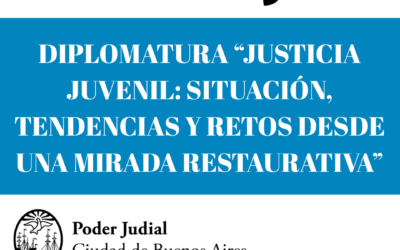 Comienza la 5ª edición de la Diplomatura “Justicia Juvenil: Situación, tendencias y retos desde una mirada restaurativa”